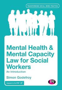 Cover image for Mental Health and Mental Capacity Law for Social Workers: An Introduction