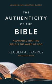 Cover image for The Authenticity of the Bible: Assurance that the Bible is the Word of God