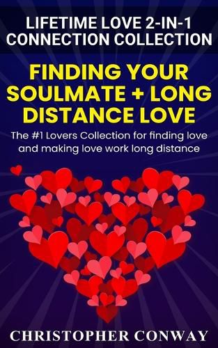 Cover image for Lifetime Love 2-in-1 Connection Collection: Finding Your Soulmate + Long Distance Love - The #1 Lovers Collection for finding love and making love work long distance