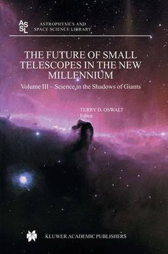 Cover image for Future of Small Telescopes in the New Millennium