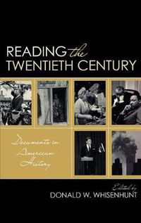 Cover image for Reading the Twentieth Century: Documents in American History