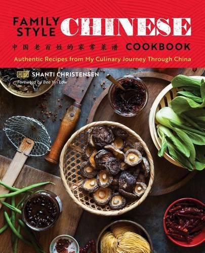 Cover image for Family Style Chinese Cookbook: Authentic Recipes from My Culinary Journey Through China