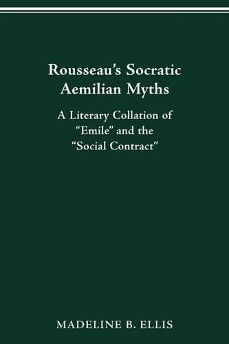 Cover image for Rousseau's Socratic Aemilian Myths: A Literary Collation of  Emile  and the  Social Contract