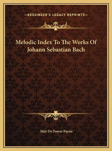 Cover image for Melodic Index to the Works of Johann Sebastian Bach