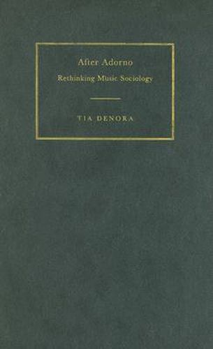 Cover image for After Adorno: Rethinking Music Sociology