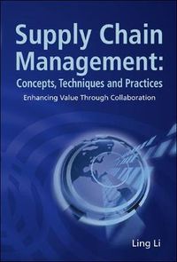 Cover image for Supply Chain Management: Concepts, Techniques And Practices: Enhancing The Value Through Collaboration