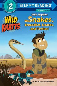 Cover image for Wild Reptiles: Snakes, Crocodiles, Lizards, and Turtles (Wild Kratts)