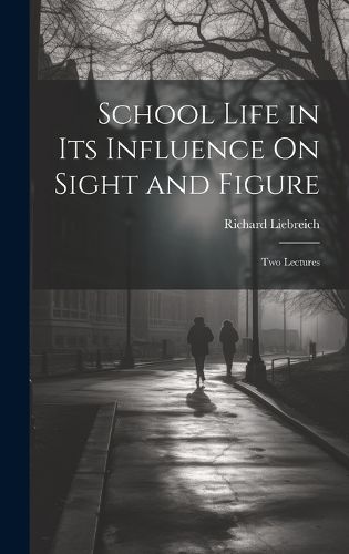 School Life in Its Influence On Sight and Figure