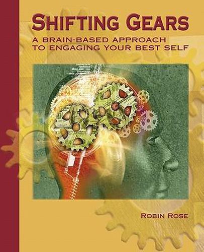 Cover image for Shifting Gears: A Brain-Based Approach to Engaging Your Best Self