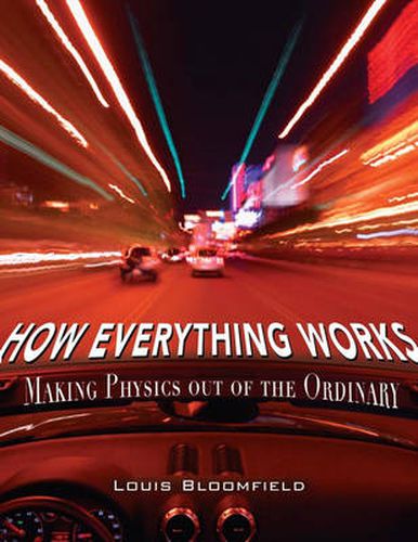 Cover image for How Everything Works: Making Physics Out of the Ordinary