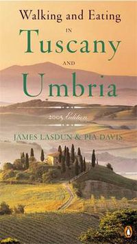 Cover image for Walking and Eating in Tuscany and Umbria