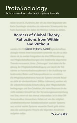 Cover image for Borders of Global Theory - Reflections from Within and Without: ProtoSociology Vol. 33
