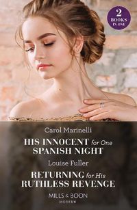 Cover image for His Innocent For One Spanish Night / Returning For His Ruthless Revenge: His Innocent for One Spanish Night (Heirs to the Romero Empire) / Returning for His Ruthless Revenge