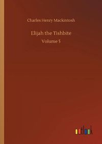 Cover image for Elijah the Tishbite: Volume 5