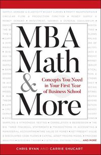 Cover image for MBA Math & More: Concepts You Need in First Year Business School