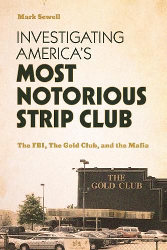 Cover image for Investigating America's Most Notorious Strip Club