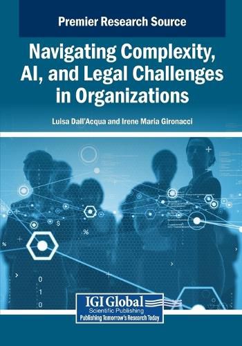 Cover image for Navigating Complexity, AI, and Legal Challenges in Organizations