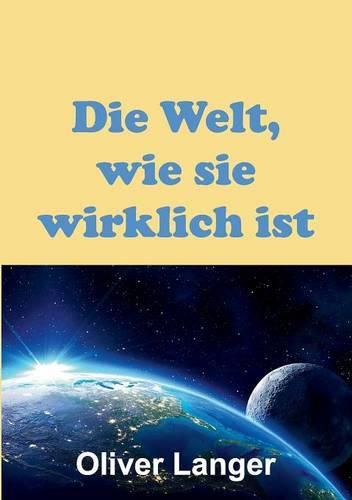 Cover image for Die Welt, wie sie wirklich ist