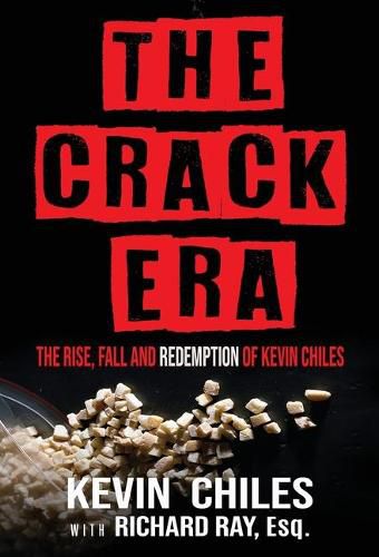 Cover image for The Crack Era: The Rise, Fall, and Redemption of Kevin Chiles