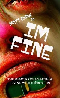 Cover image for im fine (Memoirs of an author living with depression Book 1)