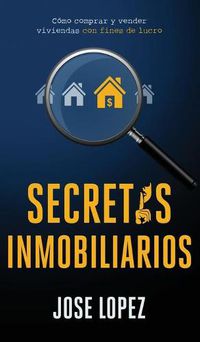 Cover image for Secretos Inmobiliarios: Como comprar y vender viviendas con fines de lucro