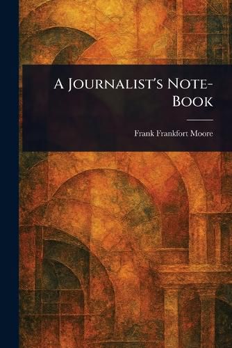Cover image for A Journalist's Note-Book