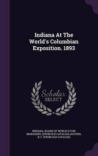 Cover image for Indiana at the World's Columbian Exposition. 1893