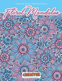 Cover image for Floral Mandalas Coloring Books Mandala Edition