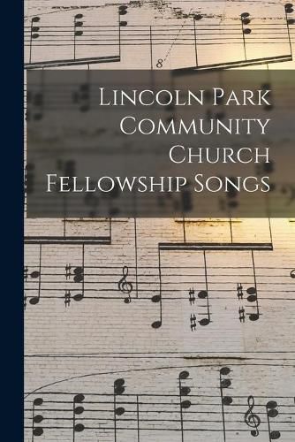 Cover image for Lincoln Park Community Church Fellowship Songs