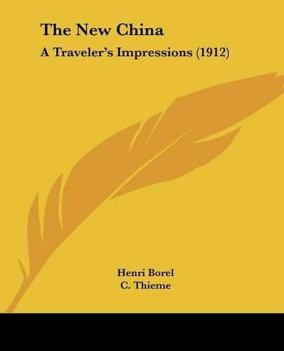 Cover image for The New China: A Traveler's Impressions (1912)