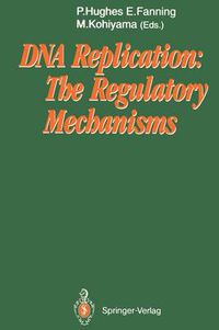 Cover image for DNA Replication: The Regulatory Mechanisms
