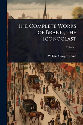 Cover image for The Complete Works of Brann, the Iconoclast