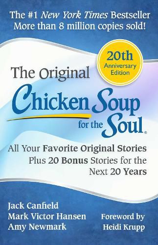 Cover image for Chicken Soup for the Soul 20th Anniversary Edition: All Your Favorite Original Stories Plus 20 Bonus Stories for the Next 20 Years