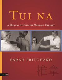 Cover image for Tui na: A Manual of Chinese Massage Therapy