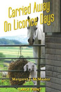 Cover image for Carried Away on Licorice Days - LARGE PRINT