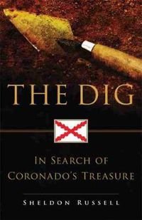 Cover image for The Dig: In Search of Coronado's Treasure