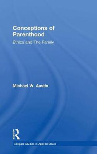 Cover image for Conceptions of Parenthood: Ethics and the Family