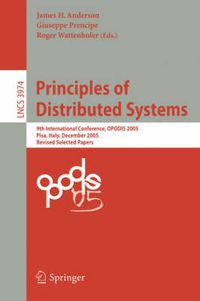 Cover image for Principles of Distributed Systems: 9th International Conference, OPODIS 2005, Pisa, Italy, December 12-14, 2005, Revised Selected Paper