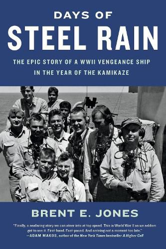 Cover image for Days of Steel Rain: The Epic Story of a WWII Vengeance Ship in the Year of the Kamikaze