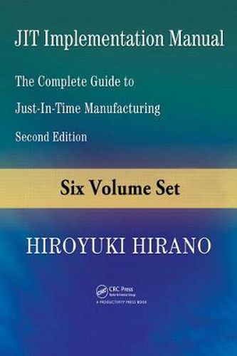 JIT Implementation Manual: The Complete Guide to Just-in-Time Manufacturing, Second Edition (6-Volume Set)