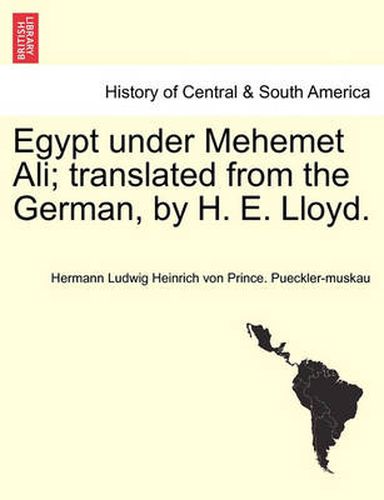 Egypt under Mehemet Ali; translated from the German, by H. E. Lloyd. Vol. II