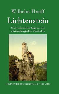 Cover image for Lichtenstein: Eine romantische Sage aus der wurttembergischen Geschichte