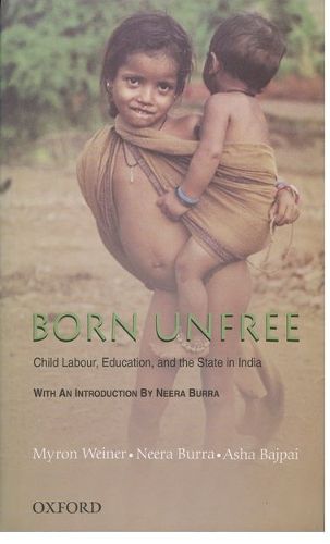 Cover image for Born Unfree: Child Labour, Education, and the State