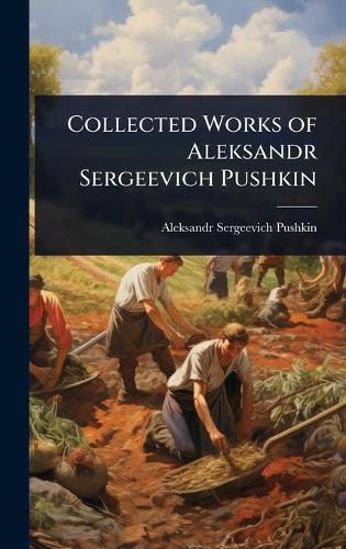 Cover image for Collected Works of Aleksandr Sergeevich Pushkin