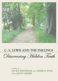 Cover image for C. S. Lewis and the Inklings: Discovering Hidden Truth