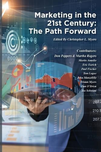 Marketing in the 21st Century: The Path Forward