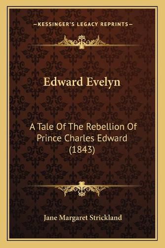 Edward Evelyn: A Tale of the Rebellion of Prince Charles Edward (1843)