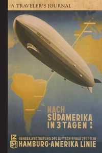 Cover image for Graf Zeppelin, Hamburg-Amerika Linie: A Traveler's Journal