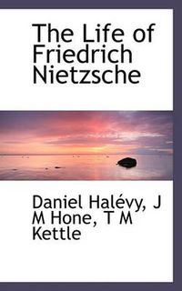 Cover image for The Life of Friedrich Nietzsche