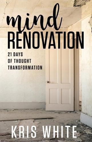 Cover image for Mind Renovation: 21 Days of Thought Transformation